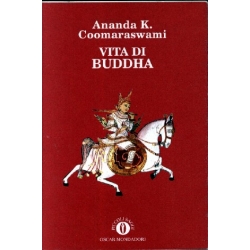 Ananda K. Coomaraswami - Vita di Buddha
